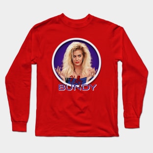 Kelly Bundy Long Sleeve T-Shirt